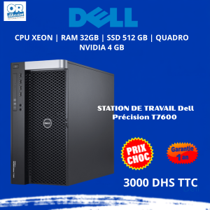 DELL PRECISION T7600 – Xeon | 32 Go RAM | SSD 512 Go | Quadro NVIDIA 4 Go